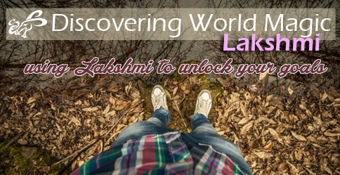 Using Lakshmi to Unlock your Goals